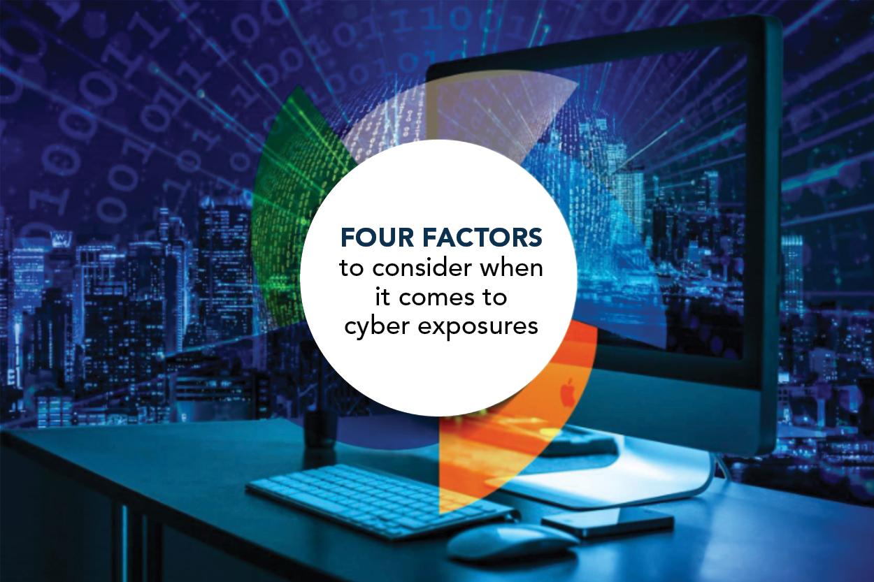 Four factors to consider when it comes to cyber exposure